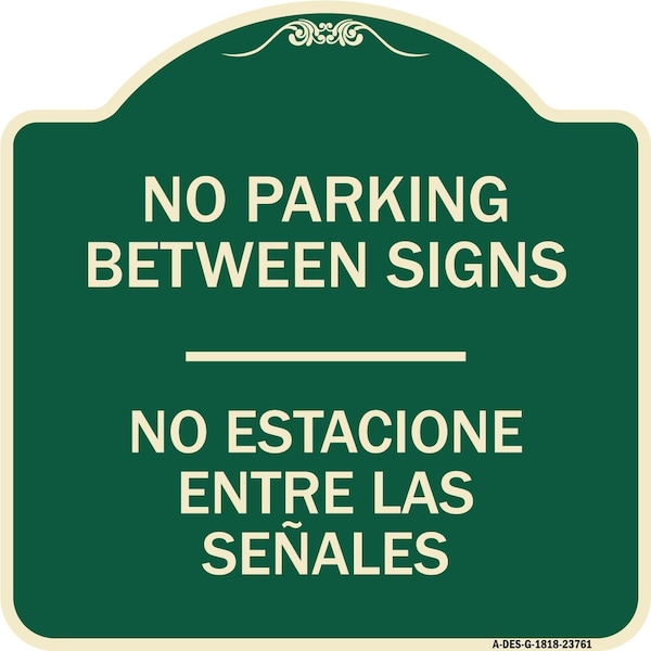 Signmission No Parking Between Signs No Estacione Entre Las Senales Heavy-Gauge Alum, 18" x 18", G-1818-23761 A-DES-G-1818-23761 - main